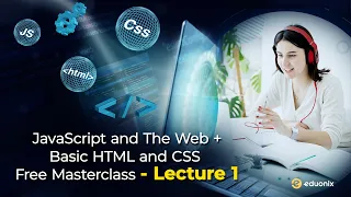 JavaScript and the web Basic HTML and CSS - Free Masterclass