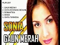 Download Lagu SONIA GAUN MERAH PLAYLIST CINTA SEORANG BIDUAN