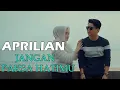 Lagu Jangan Paksa Hatimu - Aprilian | Lirik