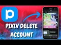 Pixiv Account Deletion How to Permanently Remove Your Profile - 2025