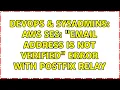 DevOps SysAdmins AWS SES Email address is not verified error with Postfix relay