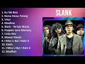 Lagu S L A N K 2023 [1 HOUR] Playlist - Greatest Hits, Full Album, Best Songs