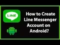 How to Download Install and Create Line Messenger Account on Android