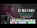 Sufian Suhaimi - Di Matamu  (Official Lyric Video) HD