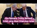 Download Lagu Jika Rencana Trump Berhasil, Inilah yang Akan Dilakukan Israel