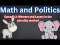 Math and politics Episode 2 The plurality method