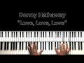 Donny Hathaway "Love, Love, Love" Piano Tutorial