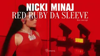 Nicki Minaj - Red Ruby Da Sleeze (live concept by @baemaraj)