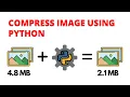 How to Compress any image using Python without compromising with the quality