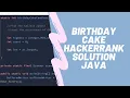 Birt ay Cake HackerRank Solution - JAVA