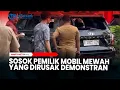 Download Lagu Terungkap Sosok Pemilik Mobil Mewah yang Dirusak Demonstran Saat Keluar Gedung DPR RI​​​​​