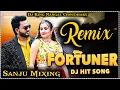 Lagu FORTUNER  Haryanvi Song Gulshan Music Dj Remix // Hard Bass Dj King Nangal Choudhary // Sanju Mixing