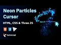 Neon Particles Cursor Animation CSS Three js Attractive Animation Tech Incept