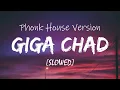 Download Lagu g3ox_em - GigaChad Theme (Phonk House Version) [Slowed]
