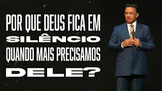 Por Que Deus Fica Em Silêncio? | Pr. Josué Brandão