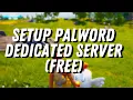 Palworld Dedicated Server Setup Guide