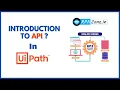 Introduction to API Automation with UiPath A Practical Guide