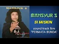Download Lagu MANSYUR S. -  SI MISKIN
