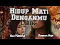 Download Lagu Thomas Arya feat Elsa Pitaloka - Hidup Mati Denganmu-Lirik #laguhits #laguviral #hidupmatidenganmu