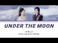 Under The Moon (月下) - by Bu Chi (不才)萨顶顶 Moonlight Mystique OST (Color code lyrics Chi/Eng)