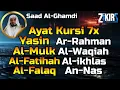 Download Lagu Ayat Kursi 7x,Surah Yasin,Ar Rahman,Al Waqiah,Al Mulk,Fatihah,Ikhlas,Falaq,An Nas By Saad Al-Ghamdi