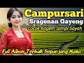 Download Lagu CAMPURSARI TERBARU COKEK SRAGENAN KOPLO PALING GAYENG !!! || FULL ALBUM CAMPURSARI SRAGENAN