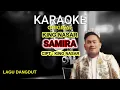 Download Lagu KARAOKE | ORIGINAL SAMIRA || KING NASAR