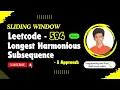 Longest Harmonious Subsequence Leetcode 594 Approach Code with explanation