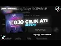 Lagu DJ REGGAE OJO CILIK ATI VIRAL TIKTOK  - King Boyy SOPAN