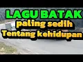 Download Lagu LAGU BATAK,SANGAT SEDIH ,SAMPAI MENETESKAN AIR MATA,TENTANG KEHIDUPAN.