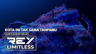 kota ini tak sama tanpamu reylimitless breakbeat remix 
