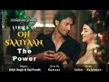 Download Lagu Oh Saaiyaan Full Video Song in Hindi | The Power Movie Song | Vidyut Jammwal, Shruti Haasan
