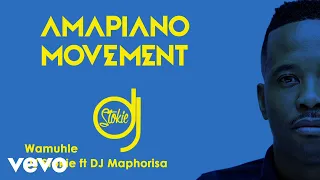 dj stokie wamuhle audio ft dj maphorisa