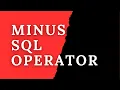 MINUS Operator in SQL Oracle SQL fundamentals