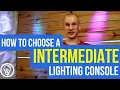 How Do I Choose An Intermediate Level Lighting Console