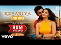 Download Lagu Kesariya - Official Lyric|Brahmāstra|Ranbir, Alia |Pritam, Arijit Singh, Amitabh