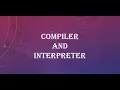 Difference between Compiler and Interpreter