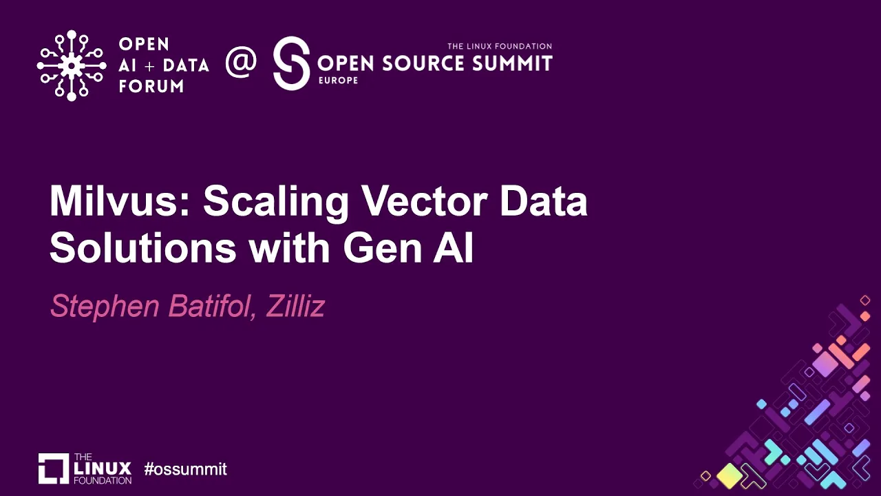 Milvus: Scaling Vector Data Solutions with Gen AI - Stephen Batifol, Zilliz