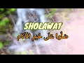 Download Lagu sholawat nabi merdu penyejuk hati || SHOLLU ALA KHOIRIL ANAM || lirik arab \u0026 tarjamah