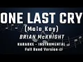 Download Lagu ONE LAST CRY - MALE KEY - FULL BAND KARAOKE - INSTRUMENTAL - BRIAN MCKNIGHT
