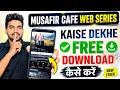 How to Watch Musafir Cafe Web Series How to Download Musafir Cafe Web Series Legal Method