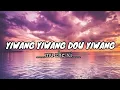 Lagu yiwang yiwang dou yiwang (Ngây thó) - huang  ling \u0026 tâng duy tân ||lyrics