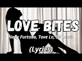 Lagu Nelly Furtado, Tove Lo, SG Lewis - Love Bites (Lyrics)
