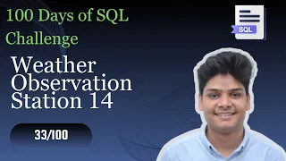 Weather Observation station 14 Days of Learning SQL HackerRank Solutions