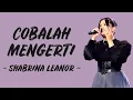 Cobalah Mengerti - Shabrina Leanor (Lirik Lagu) ~ Viral Indonesia Idol 2025
