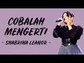 Download Lagu Cobalah Mengerti - Shabrina Leanor (Lirik Lagu) ~ Viral Indonesia Idol 2025