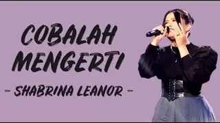 cobalah mengerti shabrina leanor lirik lagu viral indonesia idol 2025