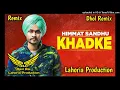 Download Lagu Khadke | Himmat Sandhu | Dhol Remix | Ft. Ravi Rai Lahoria Production in the mix