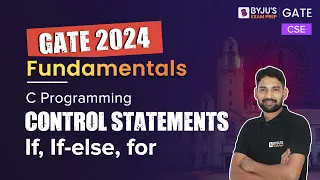 C Programming Control Statements - if if-else for Computer Science Engineering GATE 2024