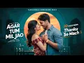 Download Lagu AGAR TUM MIL JAO DJ SAM DJ SHABBIR instagram trending songs old hindi 2024